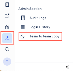 From the team that contains the assets you want to copy, go to ​​Admin & Settings​​ and then select ​​Team-to-team copy​​​.